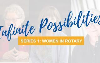 Infinite Possibilities - Series 1: Women In Rotary